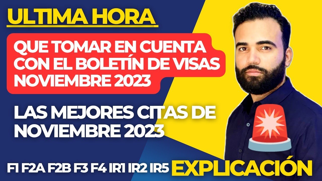 BOLETIN DE VISAS NOVIEMBRE 2023 ¿QUE TOMAR EN CUENTA? las mejores citas