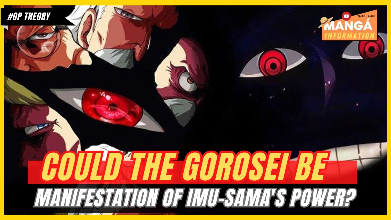 COULD THE GOROSEI BE THE MANIFESTATION OF IMU-SAMA'S POWER? ONE PIECE THEORY