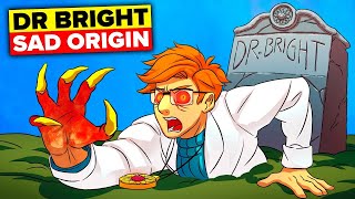 SCP Dr Bright's Sad Origin Story