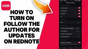 How To Turn On Follow The Author For Updates On Rednote 2025