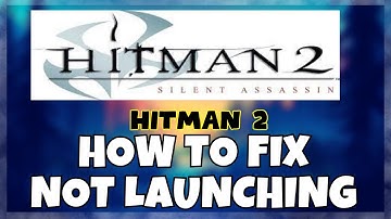 How to Fix Hitman 2 Not Launching Windows 10 / 11 || 2023 Fix