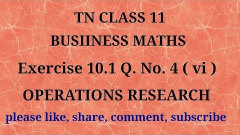 Tn 11 Business maths|exercise 10.1| q.no.4|chapter10|state board| operations research |gmrrao maths|