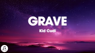 Kid Cudi - Grave (Lyrics)