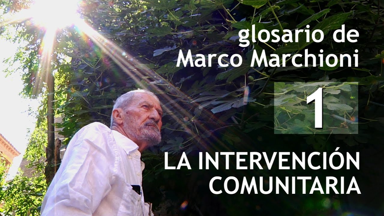 Glosario de Marco Marchioni 1: La intervención comunitaria - YouTube