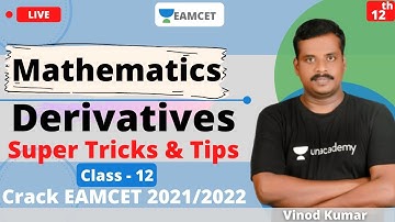 Unacademy EAMCET | Derivatives | Tricks & Tips | Mathematics | Class - 12 | Lecture - 1 | Vinod Sir