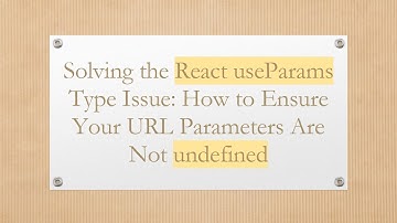 Solving the React useParams Type Issue: How to Ensure Your URL Parameters Are Not undefined