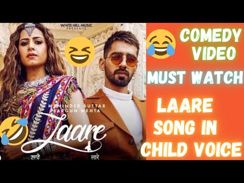 LAARE SONG IN CHILD/KID 👦 VOICE : Maninder Buttar || Sargun Mehta || B Praak || Jaani || COMEDY SONG