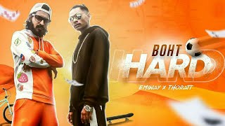 BOHT HARD - EMIWAY X THORATT