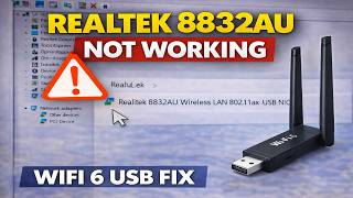 Fix Realtek 8832AU Wireless LAN WiFi 6 USB NIC Not Working IN Windows PC