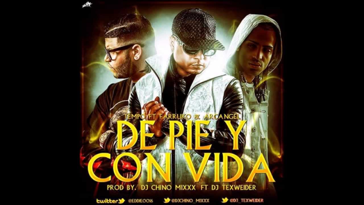 Tempo Feat. Farruko y Arcangel -- De Pie y Con Vida (Reggaeton) (2014 ...