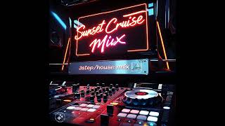 Sunset Cruise Mix3stephouse Mix