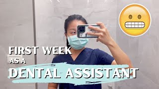 FIRST WEEK AS A DENTAL ASSISTANT