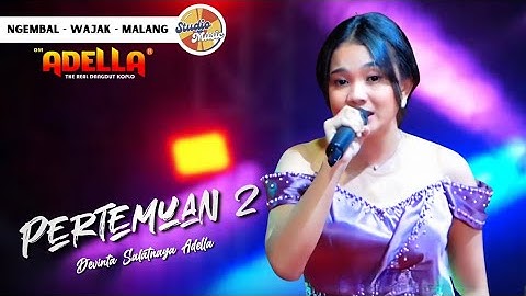 PERTEMUAN 2 - Devinta Salatnaya Adella || LIVE OM ADELLA WAJAK MALANG