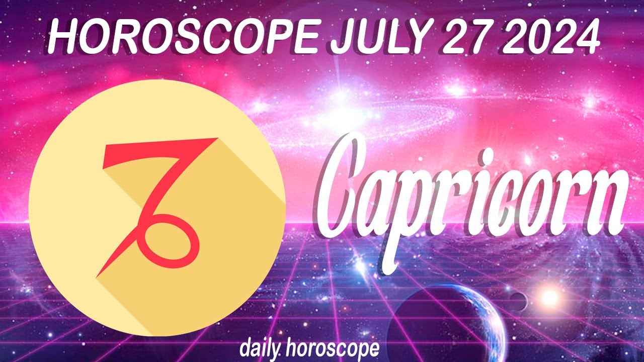 CAPRICORN 🔮 ️ horoscope today July 27, 2024 🌞♑️ daily horoscope