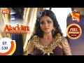 Aladdin - Ep 530 - Full Episode - 9th December 2020