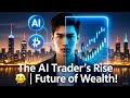 The AI Trader's Rise: Embracing the Future of Wealth #aivideo #motivation #mentalhealth