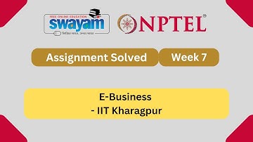 E-Business Week 7 || NPTEL ANSWERS 2025 #nptel #nptel2025 #myswayam  || NPTEL 2024
