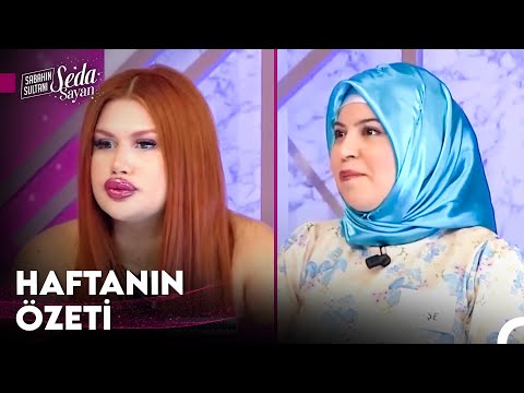 Sabahın Sultanı Seda Sayan Haftanın Özeti (6 Mayıs - 10 Mayıs)