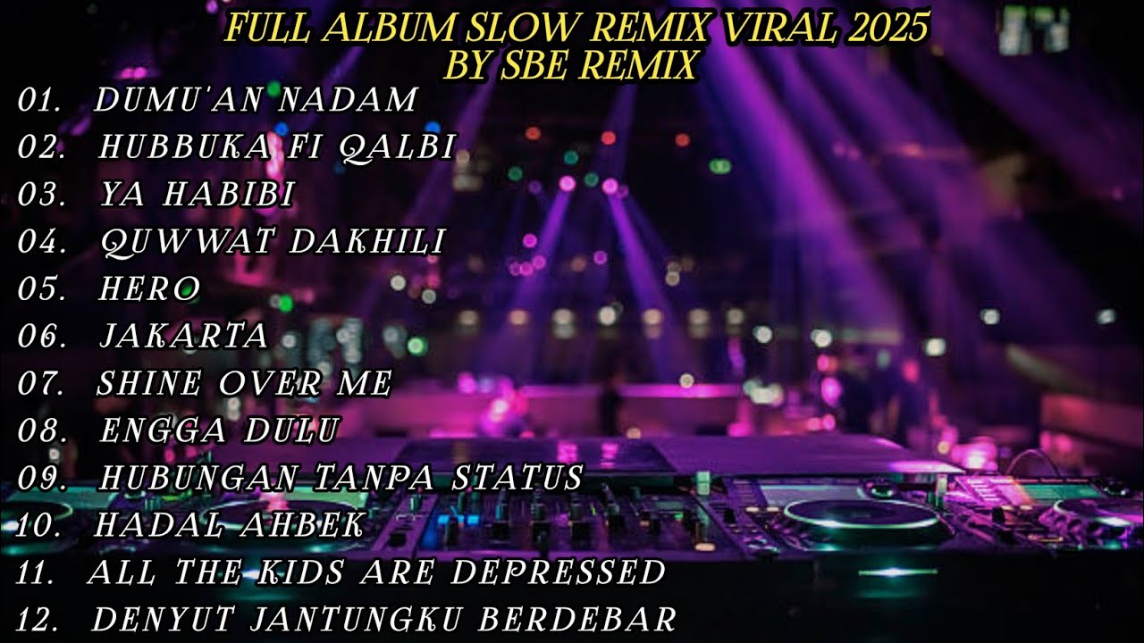 KUMPULAN SLOW REMIX VIRAL BY SBE REMIX FULL ALBUM🔊🎶 || DUMU'AN NADAM HUBBUKA FI QALBI 