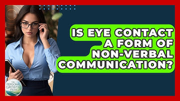 Is Eye Contact A Form Of Non-verbal Communication? - The Personal Growth Path