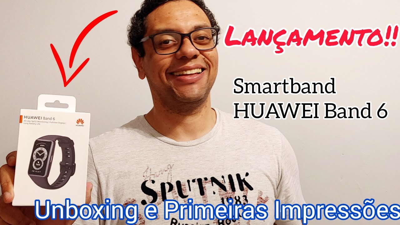 Unboxing Huawei Band 6 Versão Global band6 huawei smartband YouTube