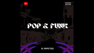 POP \u0026 FUNK MIXTAPE | POPPING MUSIC | 2022