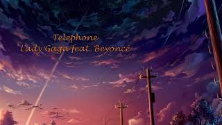 Telephone - Lady Gaga feat. Beyoncé (slowed + reverb)