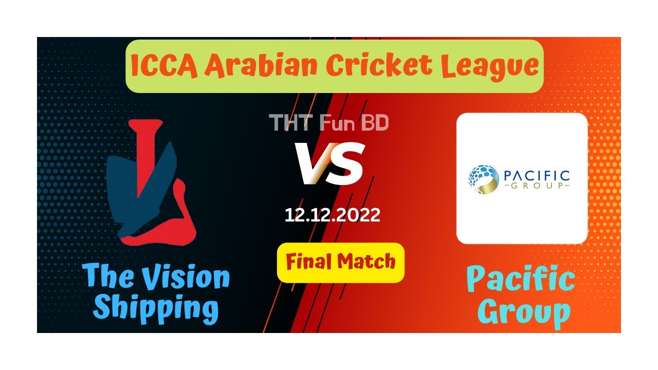 the-vision-shipping-vs-pacific-group-icca-arabian-cricket-league-live