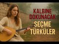 KALBİNE DOKUNACAK SEÇME TÜRKÜLER En Güzel Damar Ve Duygusal Türküler 2025 1 SAAT