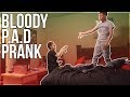 BL00DY P.A.D PRANK ON BOYFRIEND!!!