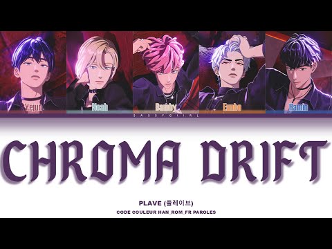 PLAVE (플레이브) -"Chroma Drift" Lyrics VOSTFR [Color Coded Han/Rom/Fr]