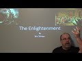 The Enlightenment - Lecture by Eric Tolman