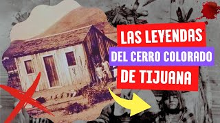 Las Leyendas del Cerro Colorado de Tijuana