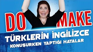 DO/MAKE | İngilizce Konuşurken Yapılan Hatalar