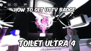 Toilet Ultra 4 How To Get Uttv Badge