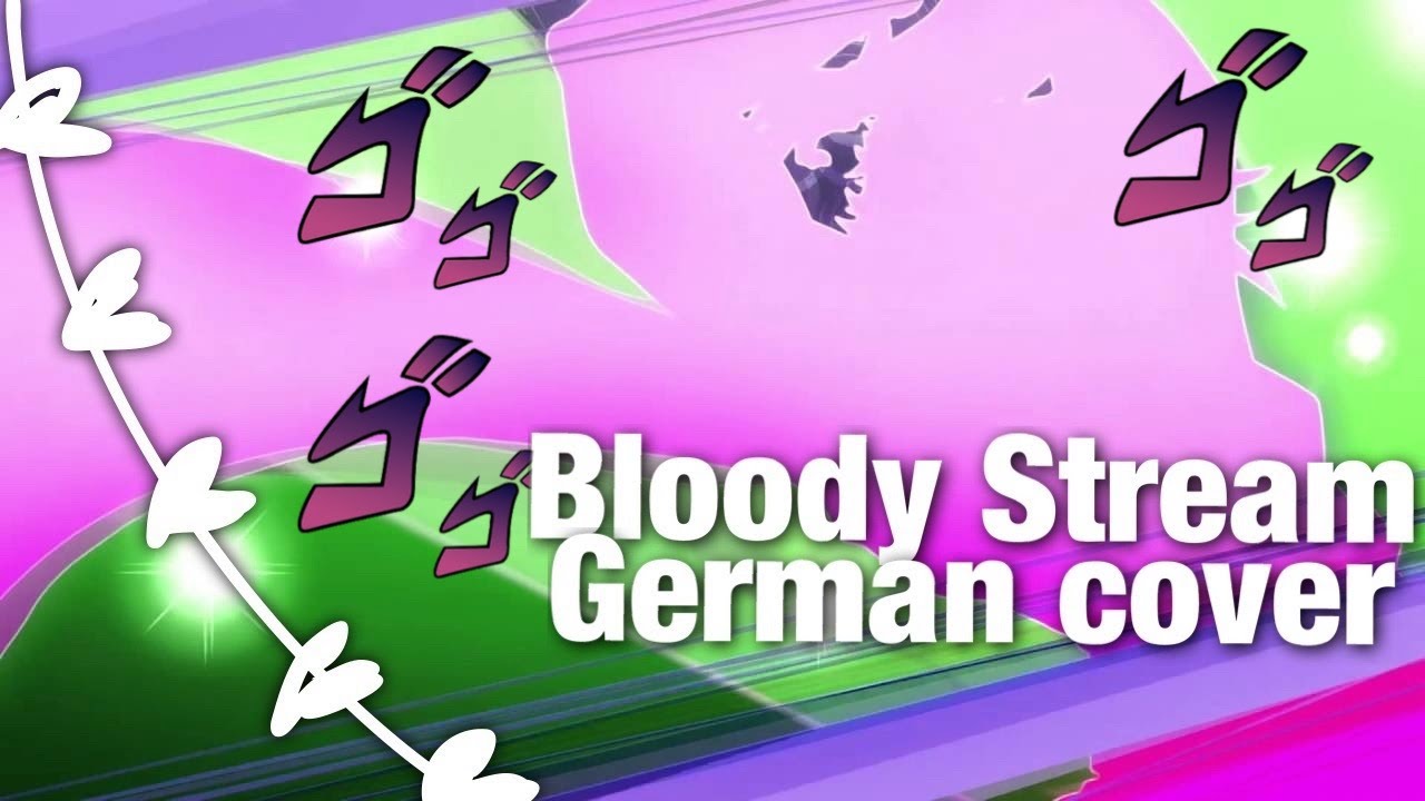 BLOODY STREAM - 「JOJO'S BIZARRE ADVENTURE」 FULL GERMAN/DEUTSCH COVER 【 MEWLODY】