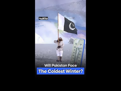 Global Weather Shift Means Pakistan Could Face Its Coldest Winter Yet | Nukta