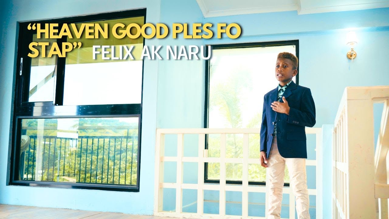 “Heaven Good Ples Fo Stap” | Felix Ak Naru (Official Video)