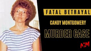Famous Dark Secrets Unleashed: The Candy Montgomery Murder Case Wealth