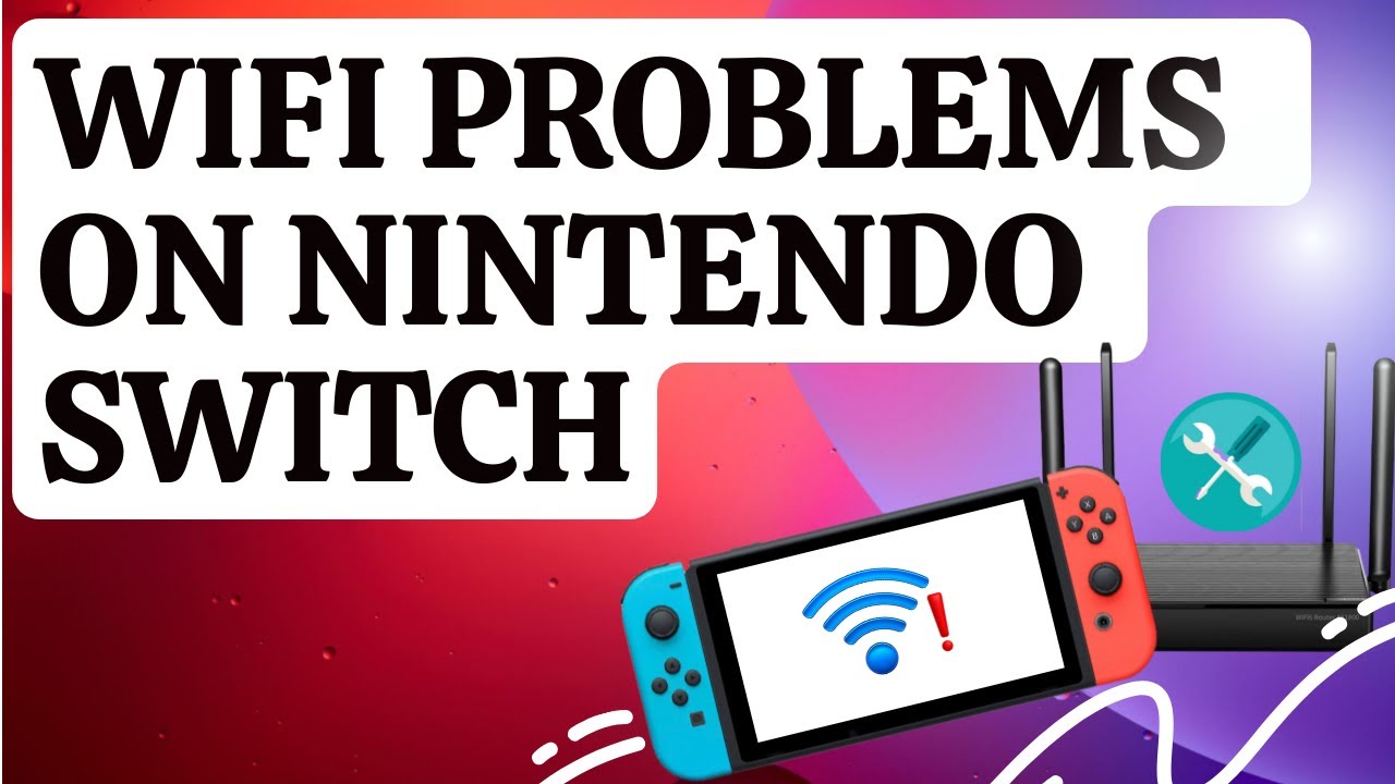 Switch Problem How To Fix Wifi Problems On Nintendo Switch [Updated Solutions 2024 ...