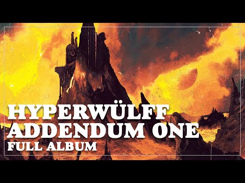 Hyperwülff — Hyperwülff - Addendum One (Full Album)