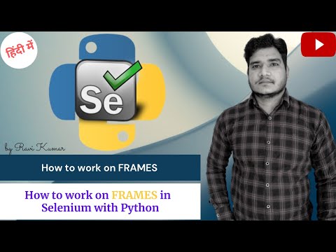 How to work on HTML Frames in Selenium with Python by Ravi Kumar