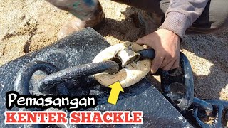 Cara Pemasangan Kenter Shackle Rantai Jangkar Tongkang Batubara  Crew Mekanik