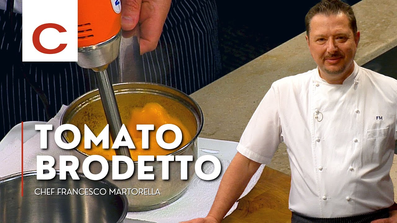 Chef Francesco Martorella Tomato Brodetto Tips & Techniques YouTube