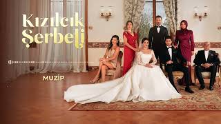 Kızılcık Şerbeti Dizi Müzikleri Muzip