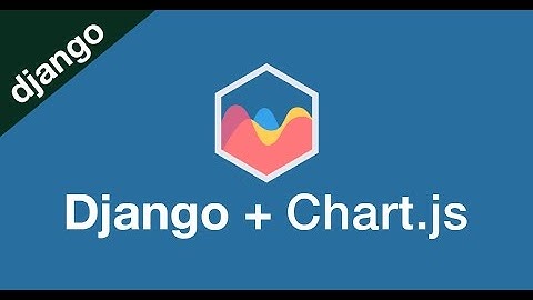 Django + Chart.js // Learn to intergrate Chart.js with Django
