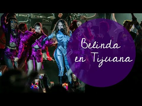 Belinda en Tijuana 2022 - Amor a primera vista