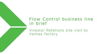 Flow Control business line in brief and site visit to Vantaa