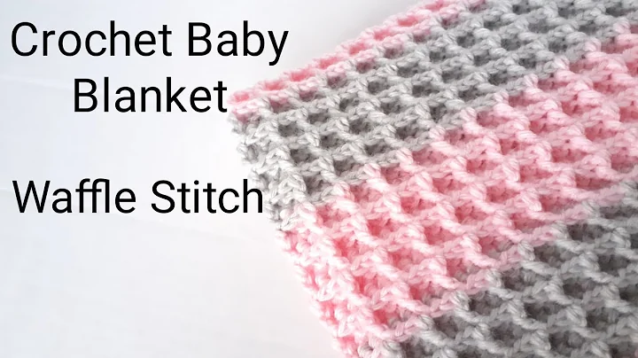 Master the Crochet Waffle Stitch for a Gorgeous Baby Blanket