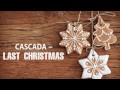 Cascada  last christmas lyrics